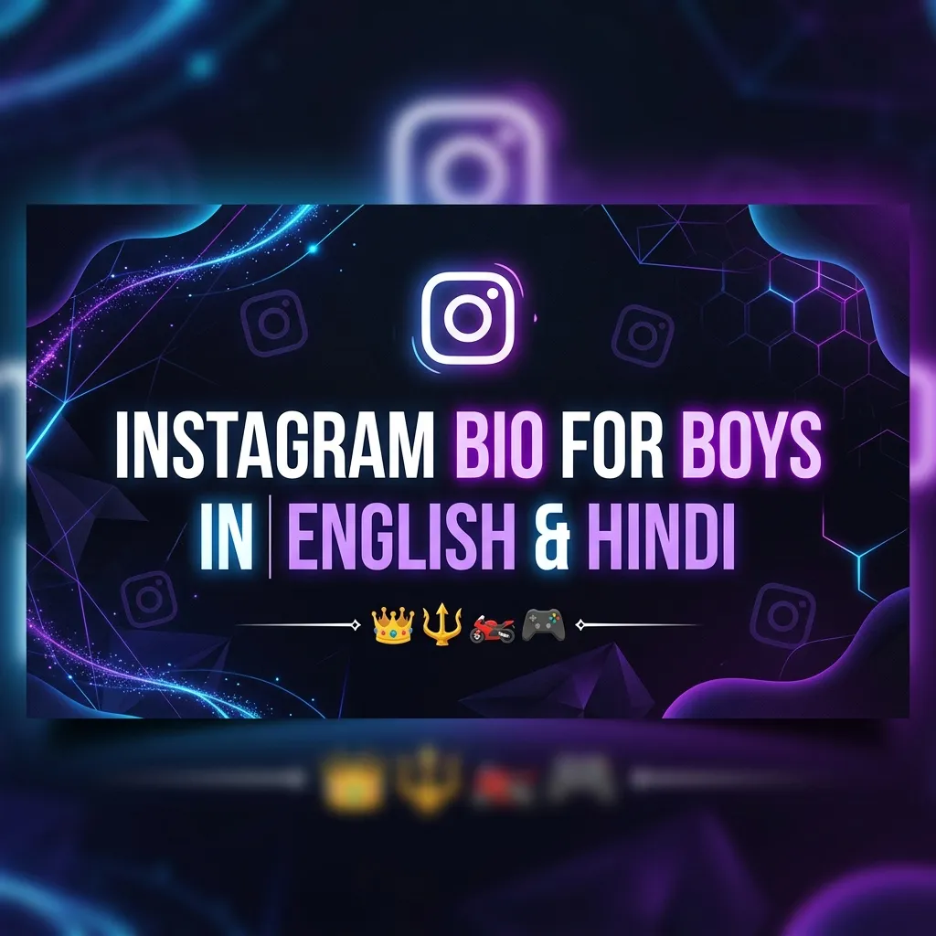 Instagram Bio for Boys in English & Hindi: 400+ Copy-Paste Stylish Bios